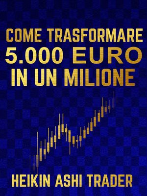 cover image of Come Trasformare 5.000 Euro in un Milione
